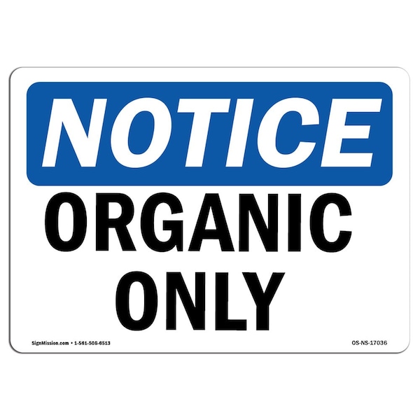 Safety Sign, OSHA Notice, 3.5" Height, Organic Only Sign, Landscape, 10PK